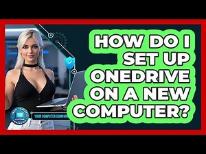 How Do I Set Up OneDrive On A New Computer?