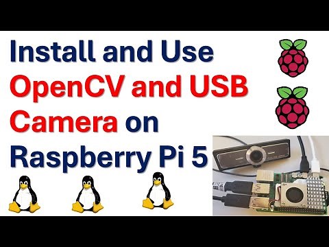 How to Install and Use OpenCV and USB Camera on Raspberry Pi 5 and Linux Ubuntu