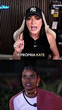 🔥 Kathy é FALSA, DESLEAL e INSUPORTÁVEL e deve cair na Roça o quanto antes!