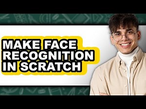 How to Make Face Recognition in Scratch (full Guide)