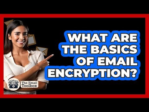 What Are The Basics Of Email Encryption?