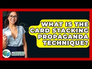 What Is The Card Stacking Propaganda Technique? - The Language Library