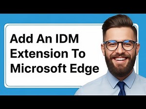 How To Add IDM Extension to Microsoft Edge
