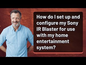 How do I set up and configure my Sony IR Blaster for use with my home entertainment system?
