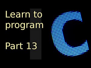 Learn to program with c - Part 13 - Structures (c "objects")