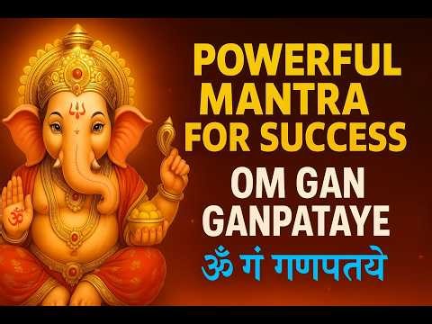 Powerful Ganesh Mantra for Success | Om Gan Ganpataye | Mantra to Attract Money , Job
