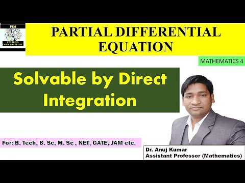 Solution of Partial Differential Equations by Direct Integration | Solve PDE by Direct Integration