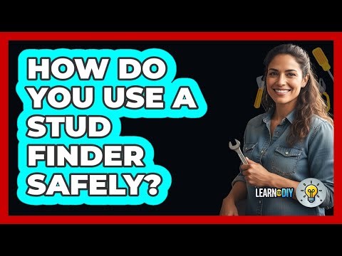 How Do You Use A Stud Finder Safely?