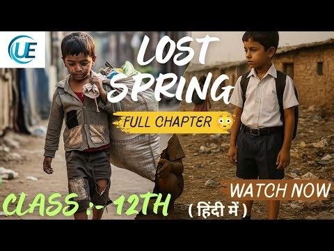 Lost Spring Class 12 Chapter 2 | Full Summary | One Shot Explanation | English