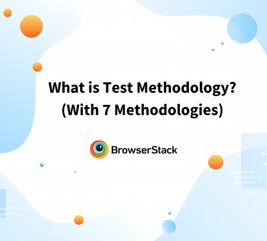What is Software Test Methodology? (With 6 Test Methodologies) | BrowserStack