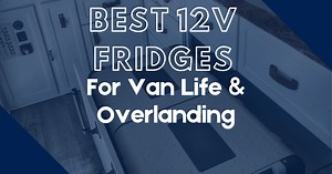 5 Best 12V Fridges For Van Life & Overlanding (After 3  Years On The Road) - Tiny Living Life
