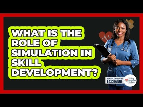 What Is The Role Of Simulation In Skill Development?