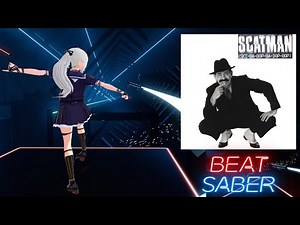 【Beat Saber】Scatman (ski-ba-bop-ba-dop-bop) / Scatman John【ビートセイバー】