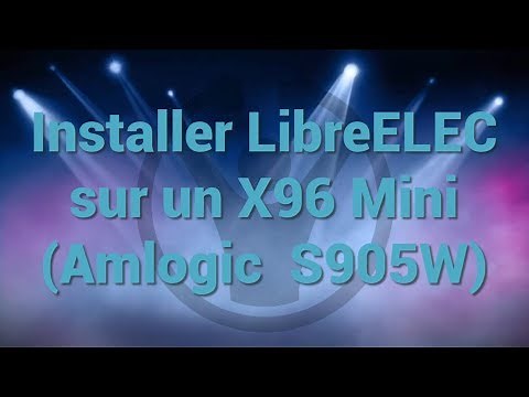 LibreELEC sur X96 Mini (Amlogic S905W)