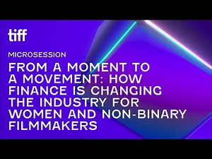 How Film Finance is Changing the Industry for Women and Non-binary Filmmakers | TIFF 2021