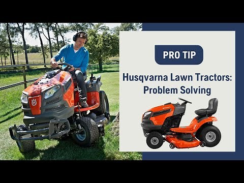 Husqvarna Lawn Tractors: Problem Solving