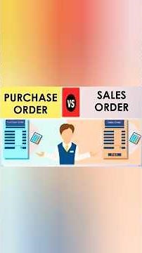 Purchase Order vs Sales Order | The Key Differences Explained