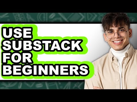 How To Use Substack For Beginners - Easy Guide