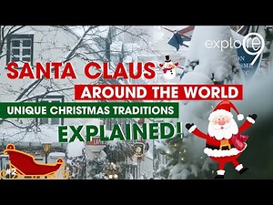 Santa Claus Around the World: Unique Christmas Traditions Explained!