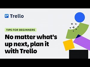 No matter what's up next, plan it with Trello