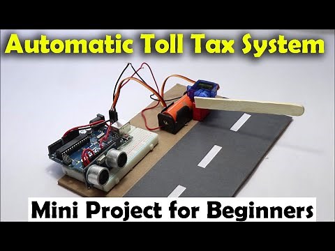 Arduino Project for Beginners: Toll Tax System using Arduino, Mini project, Servo & Ultrasonic Sensr