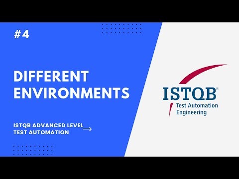 Using Test Automation Across Different Environments – ISTQB TAE