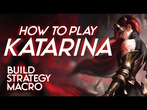 How to Play Katarina – Season 15 Guide (Best Build & Tips!)