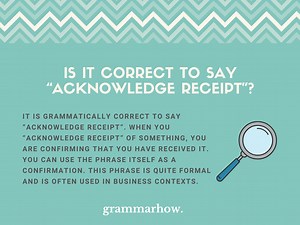 Is It Correct to Say “Acknowledge Receipt”?
