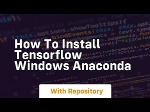 How to install tensorflow windows anaconda