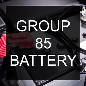 Group 85 Battery Dimensions, Equivalents, Compatible Alternatives