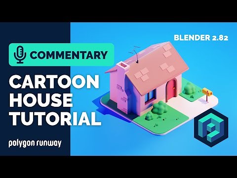 Cartoon House Blender Tutorial with Commentary