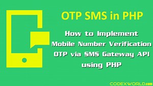 Mobile Number Verification via OTP SMS using PHP - CodexWorld