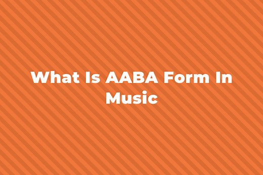 What Is AABA Form In Music?
