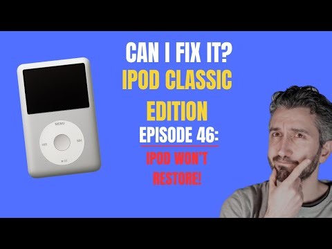 Can I Fix It? Ipod Classic Repair - Episode 46: Ipod Won't Restore