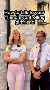 How to talk to your friend’s controlling girlfriend | Cherdleys