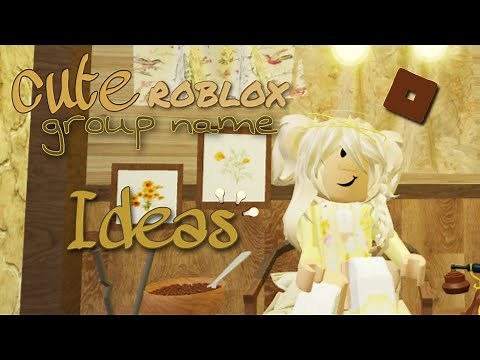 CUTE ROBLOX GROUP NAME IDEAS! *USEFULL*