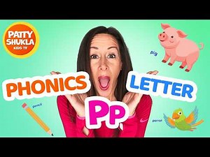 Alphabet Phonics Song for Children | Letter P Phonics Song 🌹 Sign Language for Toddlers Patty Shukla