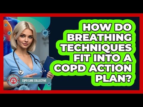 How Do Breathing Techniques Fit Into a COPD Action Plan?