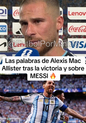 🔥 Las palabras de Alexis Mac Allister tras la victoria y sobre Messi #viral #trending #fyp #foryou #foryoupage