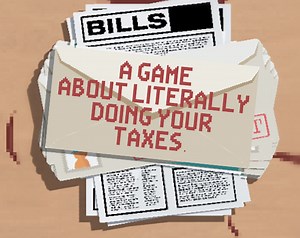 A Game About Literally Doing Your Taxes by Not a Sailor Studios