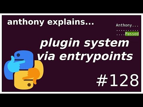 a python plugin system via entrypoints (intermediate) anthony explains #128