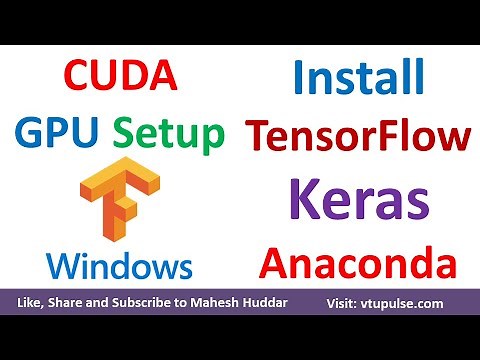 How to install Tensorflow GPU Cuda Toolkit and Keras in Anaconda Windows by Mahesh Huddar
