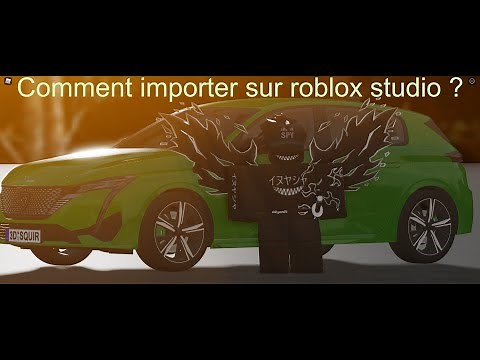 TUTO︱COMMENT IMPORTER UN VÉHICULE !︱ROBLOX STUDIO