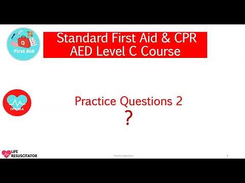 Standard First Aid and CPR AED Practice Questions - Part 2