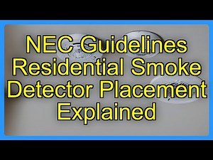 NEC Guidelines Residential Smoke Detector Placement Explained
