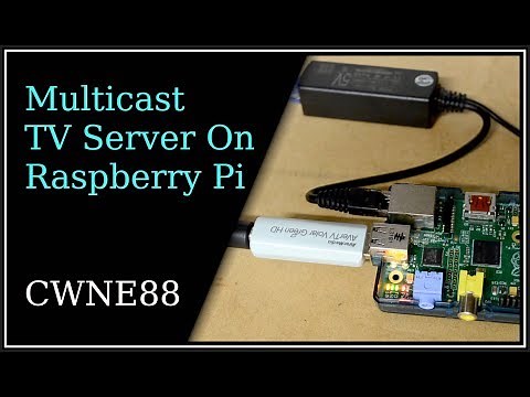 TV Technology - Part 6 - Multicast TV Server On Raspberry Pi