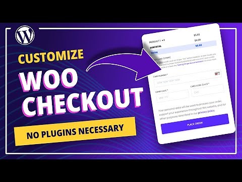 Customize the WooCommerce Checkout - No Plugins Required!
