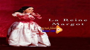 مشاهدة فيلم Queen Margot 1994 فشار فيديو