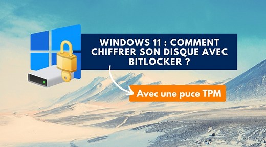 Comment activer BitLocker sur Windows 11 pour chiffrer son disque ? | IT-Connect