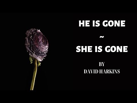 Funeral Memorial Poem - She Is Gone - He Is Gone by David Harkins